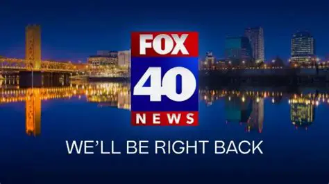 Contacting Fox 40 News Sacramento: Your Direct Line to Local Reporting