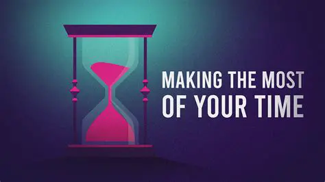Make the Most of Your Time