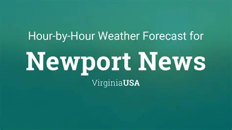 Newport News Weather Hourly: Your Essential Forecast Guide