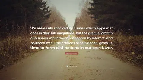 The Gradual Growth of Wickedness